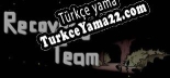寻回小队 Recovery Team Türkçe yama Yaması + Metin