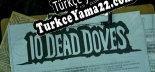 10 Dead Doves Türkçe yama