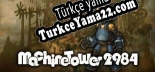 Türkçe yama için 机器塔2984