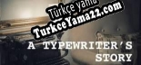 A Typewriter’s Story Türkçe yama Yaması + Metin