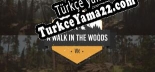 A Walk in the Woods Türkçe yama Yaması + Metin