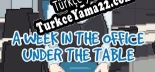 A Week in the Office -Under the Table- Türkçe yama