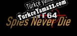 Türkçe yama Agent 64 Spies Never Die