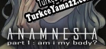 Anamnesia part 1 am i my body Türkçe yama