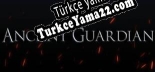 Türkçe yama Ancient Guardian