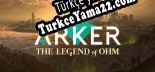Arker The legend of Ohm Türkçe yama Yaması + Metin