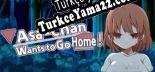 Türkçe yama için Asa-Chan Wants to Go Home