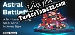 Türkçe yama için Astral Battlefield / 星界战场