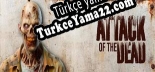 Türkçe yama Attack Of The Dead