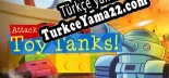 Attack of the Toy Tanks Türkçe seslendirme + altyazı