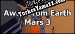 Away From Earth Mars 3 Türkçe yama Yaması + Metin