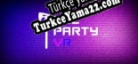 Axe Party VR Türkçe yama Yaması + Metin