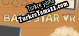 Oyun için Türkçe yama Bake Star VR