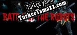 Battle Of The Robots Türkçe yama