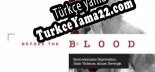 Türkçe yama için Before the Blood