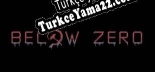 Below Zero Türkçe seslendirme + altyazı