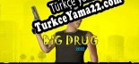 Türkçe yama için BIG DRUG