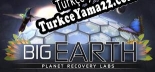 Big Earth Türkçe seslendirme + altyazı