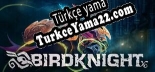 BirdKnight Türkçe yama Yaması + Metin