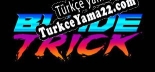 Oyun için Türkçe yama Blade Trick