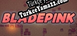Bladepink Türkçe seslendirme + altyazı