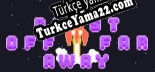 Blast Off Far Away Türkçe yama