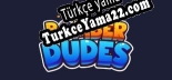 Türkçe yama için Bomber Dudes