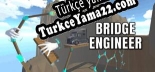 Türkçe yama Bridge Engineer