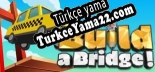Türkçe yama Build a Bridge
