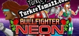 Bullfighter NEON Türkçe yama Yaması + Metin