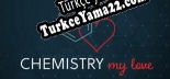 Chemistry My Love Türkçe yama Yaması + Metin