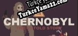 CHERNOBYL The Untold Story Türkçe seslendirme + altyazı