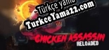 Türkçe yama Chicken Assassin Reloaded