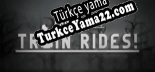 Choo-Choo The Train Rides Türkçe yama
