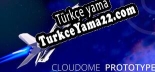 Türkçe yama için CLOUDOME Prototype