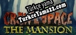 Türkçe yama için Crawl Space The Mansion