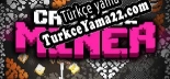 Türkçe yama için CrumbleMiner