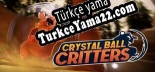 Crystal Ball Critters Türkçe yama