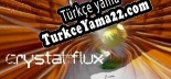 Crystal Flux Türkçe yama Yaması + Metin