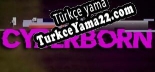 CyberBorn Türkçe yama Yaması + Metin