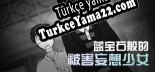 Türkçe yama 蓝宝石般的被害妄想少女/Damsel with persecutory delusion