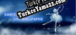 Dancer Girl Live Wallpaper Türkçe yama