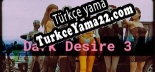 Türkçe yama için Dark Desire 3