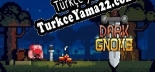 Oyun için Türkçe yama Dark Gnome