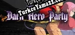 Türkçe yama için Dark Hero Party