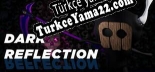 Dark Reflection Türkçe yama