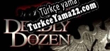 Oyun için Türkçe yama Deadly Dozen