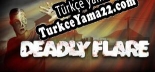Deadly Flare Türkçe yama Yaması + Metin