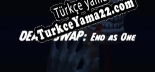 Oyun için Türkçe yama Death Swap End As One