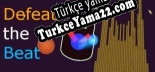 Defeat the Beat Türkçe yama Yaması + Metin
